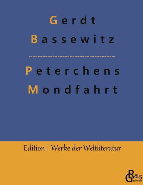 Peterchens Mondfahrt, Gebundene Ausgabe von Gerdt Bassewitz, Gröls Verlag, 9783966375672