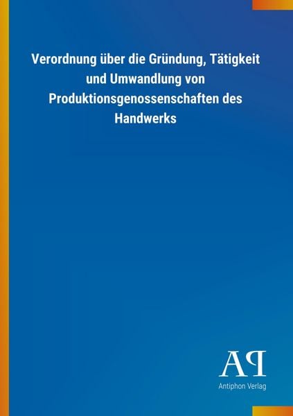 Produktbild: Verordnung &uuml;ber die Gr&uuml;ndung, T&auml;tigkeit und Umwandlung von P