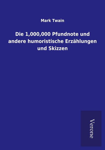 Produktbild: Die 1,000,000 Pfundnote und andere humoristische Erz&auml;hlungen und Skizzen
