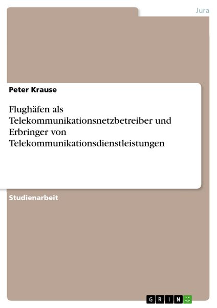 Produktbild: Flugh&auml;fen als Telekommunikationsnetzbetreiber und Erbringer von Telekommunikationsdienstleistungen