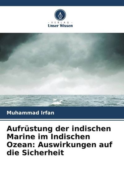 Produktbild: Aufr&uuml;stung der indischen Marine im Indischen Ozean: Auswirkungen auf die Sicherheit