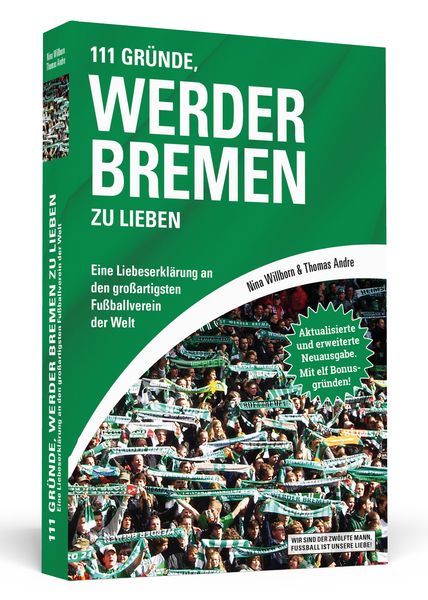 111 Gründe, Werder Bremen zu lieben, Taschenbuch von Nina Willborn,Thomas Andre, Schwarzkopf & Schwarzkopf, 978-3-86265-732-2