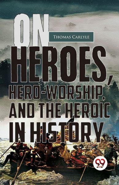 Produktbild: On Heroes, Hero-Worship, And The Heroic In History