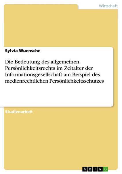 Produktbild: Die Bedeutung des allgemeinen Pers&ouml;nlichkeitsrechts im Zeitalter der Informationsgesellschaft am Beispiel des medienrechtlichen Pers&ouml;nlichkeitsschutze