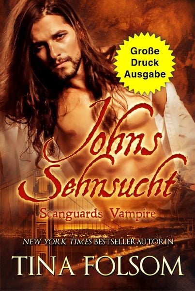 Folsom, T: Johns Sehnsucht (Große Druckausgabe), Taschenbuch von Tina Folsom, Tina Folsom, 9781959990703