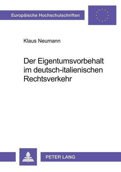 Der Eigentumsvorbehalt im deutsch-italienischen Rechtsverkehr, Taschenbuch von Klaus Neumann, Peter Lang GmbH, Internationaler Verlag der