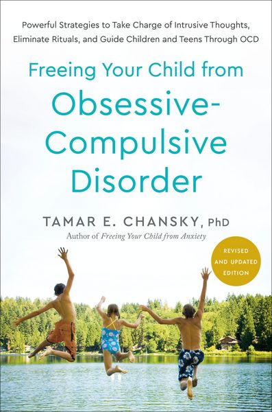 Produktbild: Freeing Your Child from Obsessive-Compulsive Disorder, Revised and Updated Edition