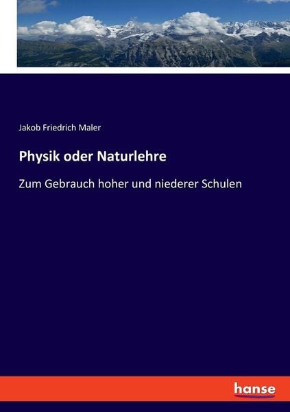 Physik oder Naturlehre, Taschenbuch von Jakob Friedrich Maler, Hansebooks, 9783348085380