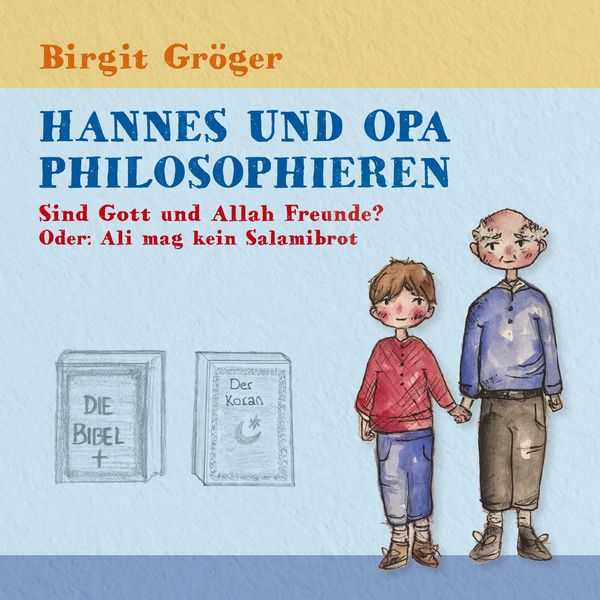 Produktbild: Hannes und Opa philosophieren - Sind Gott und Allah Freunde?