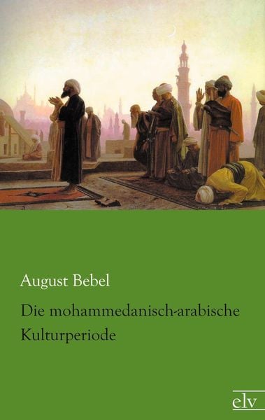 Produktbild: Die mohammedanisch-arabische Kulturperiode