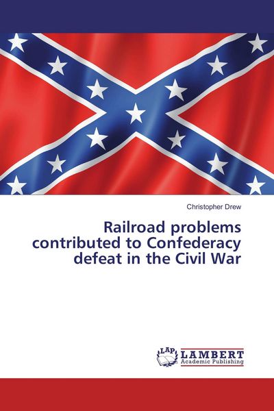 Produktbild: Railroad problems contributed to Confederacy defeat in the Civil War