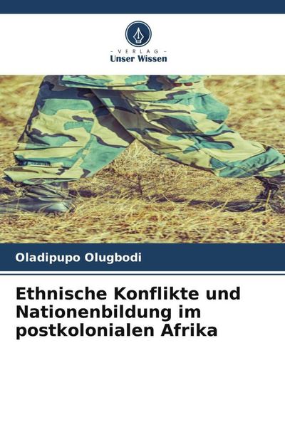Produktbild: Ethnische Konflikte und Nationenbildung im postkolonialen Afrika