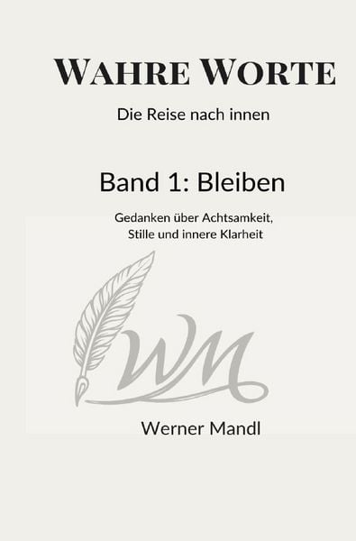 Produktbild: Wahre Worte &ndash; Die Reise nach innen &ndash; Band 1 / Wahre Worte &ndash; Die Reise nach innen