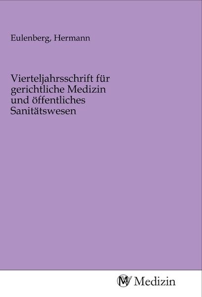 Produktbild: Vierteljahrsschrift f&uuml;r gerichtliche Medizin und &ouml;ffentliches Sanit&auml;tswesen