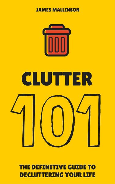Produktbild: Clutter 101: The Definitive Guide To De-Cluttering Your Life