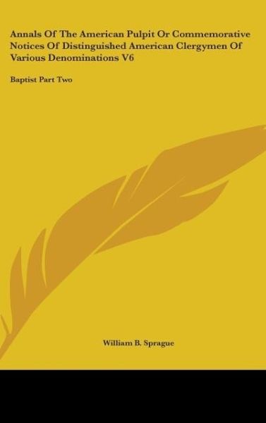 Produktbild: Sprague, W: Annals Of The American Pulpit Or Commemorative N