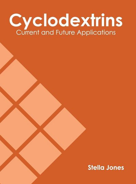 Produktbild: Cyclodextrins: Current and Future Applications
