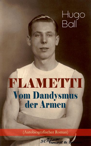 Produktbild: FLAMETTI - Vom Dandysmus der Armen (Autobiografischer Roman)
