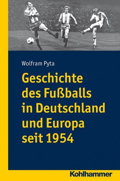 Produktbild: Geschichte des Fu&szlig;balls in Deutschland und Europa seit 1954