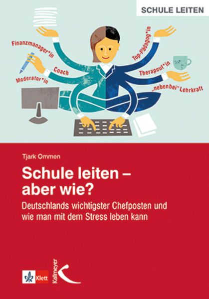 Schule leiten - aber wie?, Paperback von Tjark Ommen, Kallmeyer, 978-3-7727-1388-0