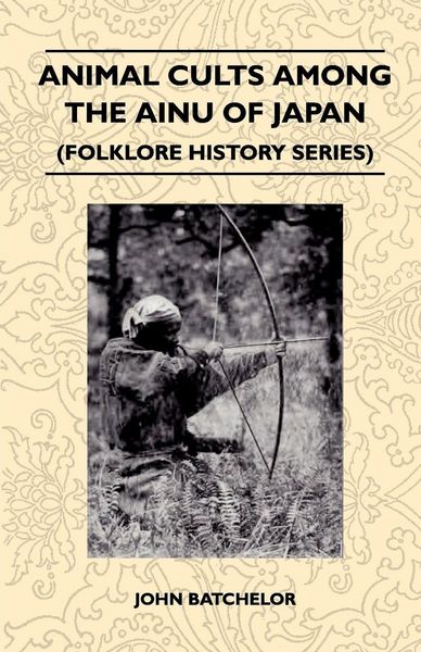 Produktbild: Animal Cults Among the Ainu of Japan (Folklore History Series)