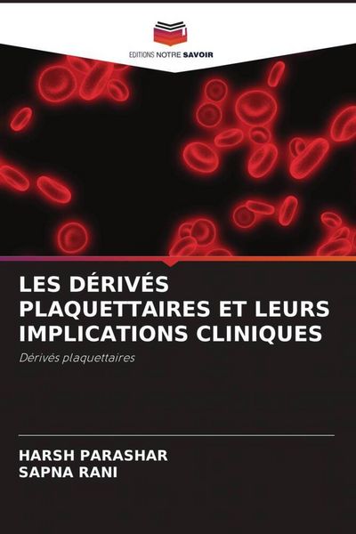 Produktbild: Les D&eacute;riv&eacute;s Plaquettaires Et Leurs Implications Cliniques