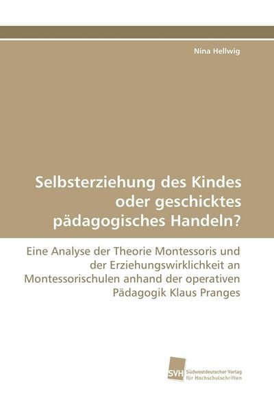 Produktbild: Selbsterziehung des Kindes oder geschicktes p&auml;dagogisches Handeln?