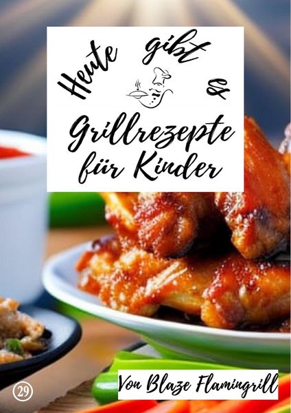 Produktbild: Heute gibt es - Grillrezepte f&uuml;r Kinder
