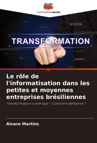 Produktbild: Le r&ocirc;le de l'informatisation dans les petites et moyennes entreprises br&eacute;siliennes