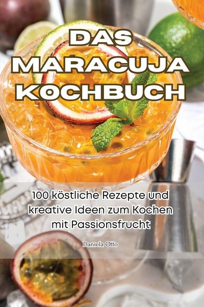 Produktbild: DAS MARACUJA KOCHBUCH