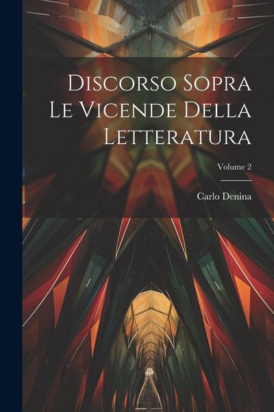 Produktbild: Discorso Sopra Le Vicende Della Letteratura; Volume 2