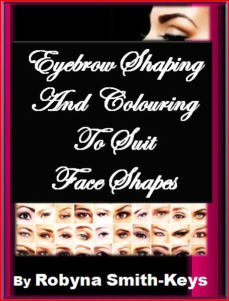 Produktbild: Eyebrow Shaping & Colouring To Suit Face Shapes