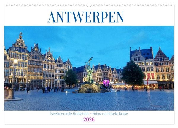 Antwerpen - Faszinierende Großstadt (Wandkalender 2026 DIN A2 quer), CALVENDO Monatskalender