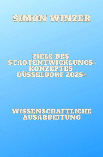 Produktbild: Ziele des Standortentwicklungskonzeptes D&uuml;sseldorf 2025+