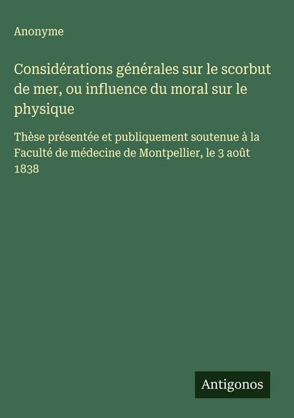 Produktbild: Consid&eacute;rations g&eacute;n&eacute;rales sur le scorbut de mer, ou influence du moral sur le physique