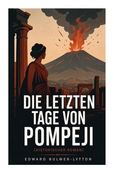 Produktbild: Die letzten Tage von Pompeji (Historischer Roman)