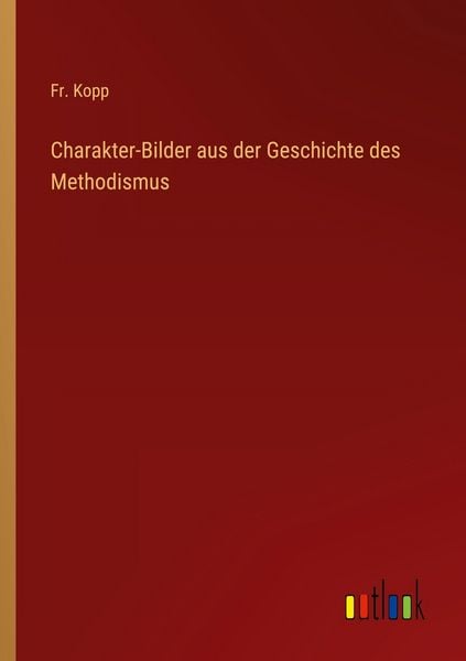 Produktbild: Charakter-Bilder aus der Geschichte des Methodismus