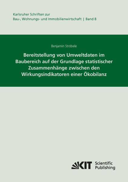 Produktbild: Bereitstellung von Umweltdaten im Baubereich auf der Grundlage statistischer Zusammenh&auml;nge zwischen den Wirkungsindikatoren einer &Ouml;kobilanz