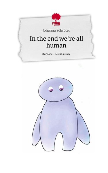 Produktbild: In the end we're all human. Life is a Story - story.one