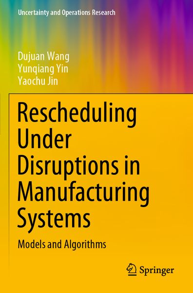 Produktbild: Rescheduling Under Disruptions in Manufacturing Systems