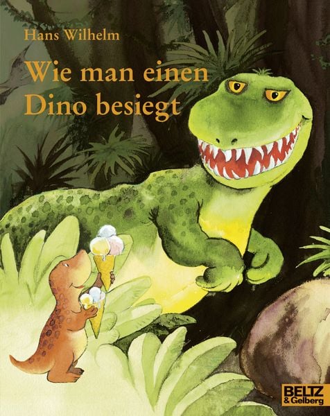 Wie man einen Dino besiegt, Taschenbuch von Hans Wilhelm, Beltz Verlagsgruppe GmbH & Co. KG, 978-3-407-76109-5