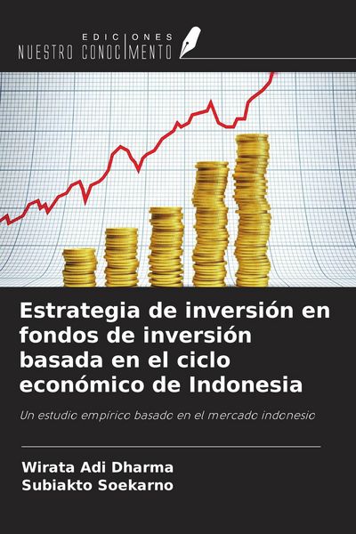 Produktbild: Estrategia de inversi&oacute;n en fondos de inversi&oacute;n basada en el ciclo econ&oacute;mico de Indonesia