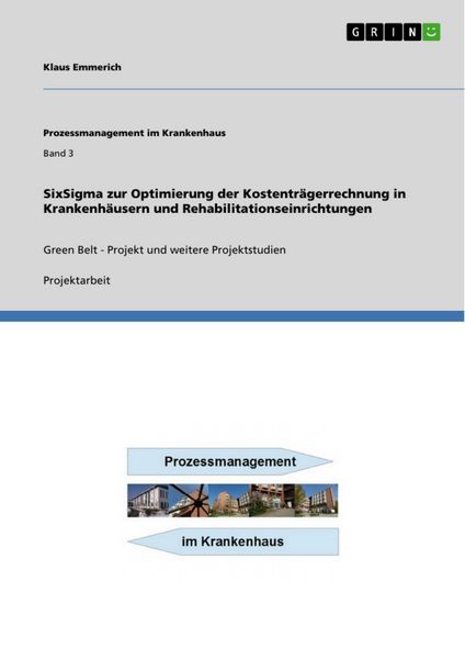 Produktbild: SixSigma zur Optimierung der Kostentr&auml;gerrechnung in Krankenh&auml;usern und Rehabilitationseinrichtungen