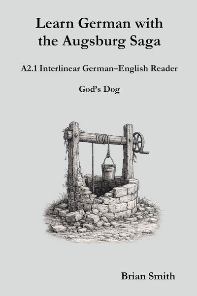 Produktbild: Learn German with the Augsburg Saga - A2.1 Interlinear German-English Reader