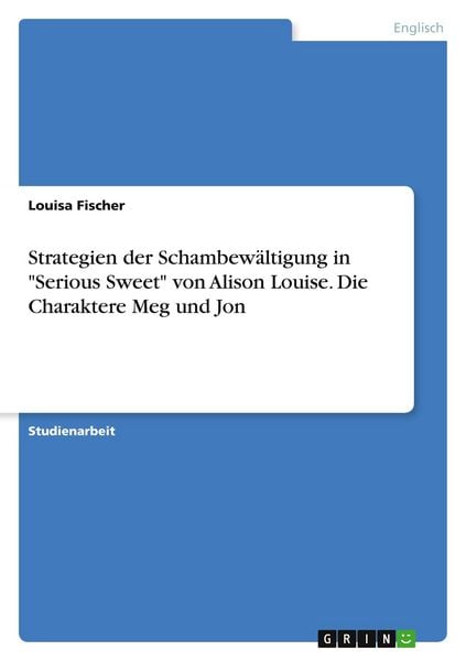 Produktbild: Strategien der Schambew&auml;ltigung in "Serious Sweet" von Alison Louise. Die Charaktere Meg und Jon