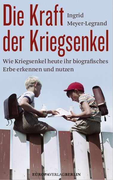 Die Kraft der Kriegsenkel, Taschenbuch von Ingrid Meyer-Legrand, Europa Verlage, 978-3-95890-659-4