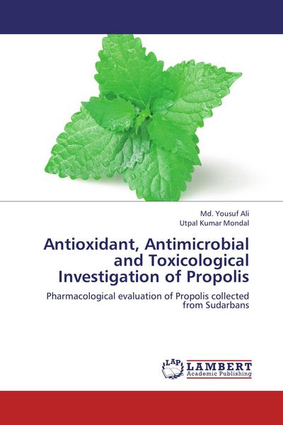Produktbild: Antioxidant, Antimicrobial and Toxicological Investigation of Propolis