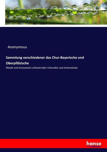 Produktbild: Sammlung verschiedener das Chur-Bayerische und Oberpf&auml;lzische