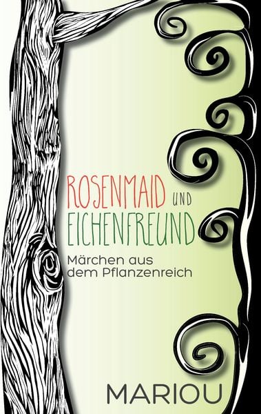 Rosenmaid und Eichenfreund, Taschenbuch von Marion Wiesler, BoD – Books on Demand, 9783837080629