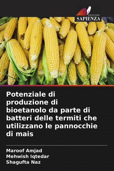 Produktbild: Potenziale di produzione di bioetanolo da parte di batteri delle termiti che utilizzano le pannocchie di mais